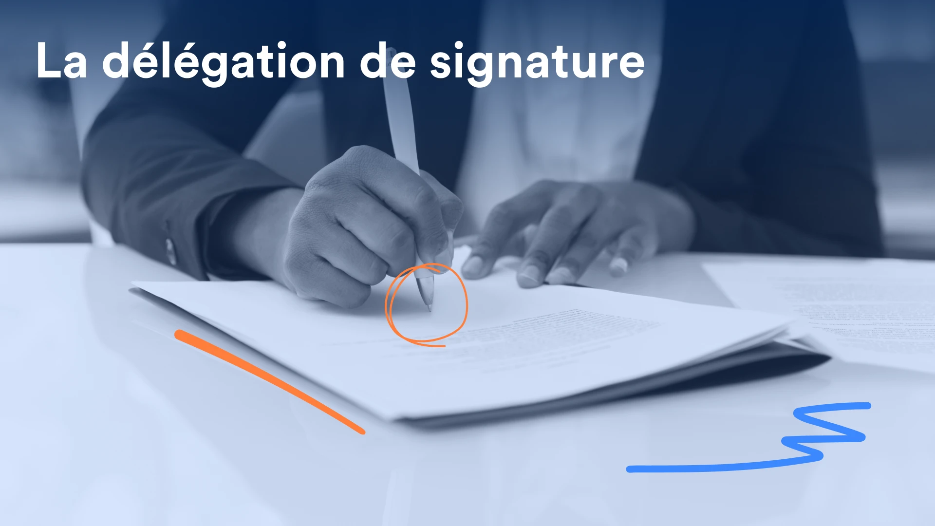 Image de couverture de l'article sur la délégation de signature