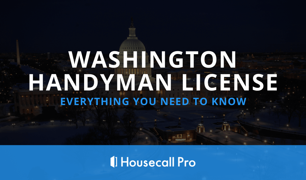 Washington Handyman License Everything You Need To Know Housecall Pro