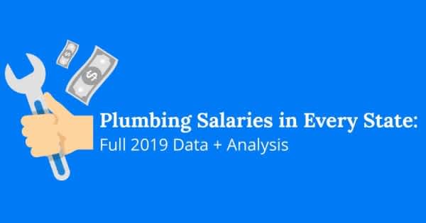 How Much Does A Plumber Make In Every State Full 2019 Data How Much Does A Plumber Make In Every