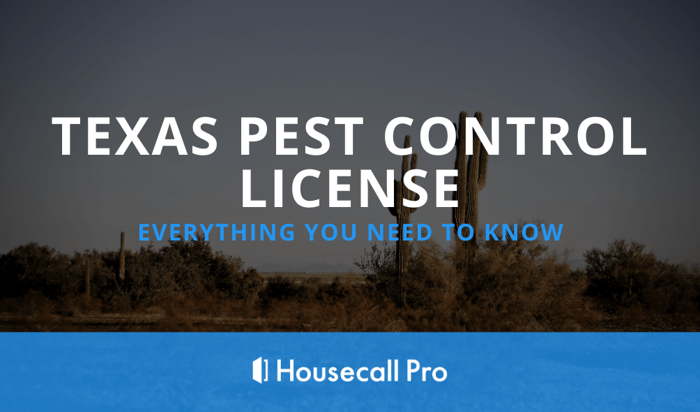 Texas Pest Control License Everything You Need to Know Housecall Pro