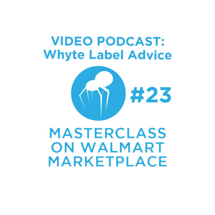 Whyte Label Advice: WhyteSpyder's Walmart Masterclass at White Label World Expo