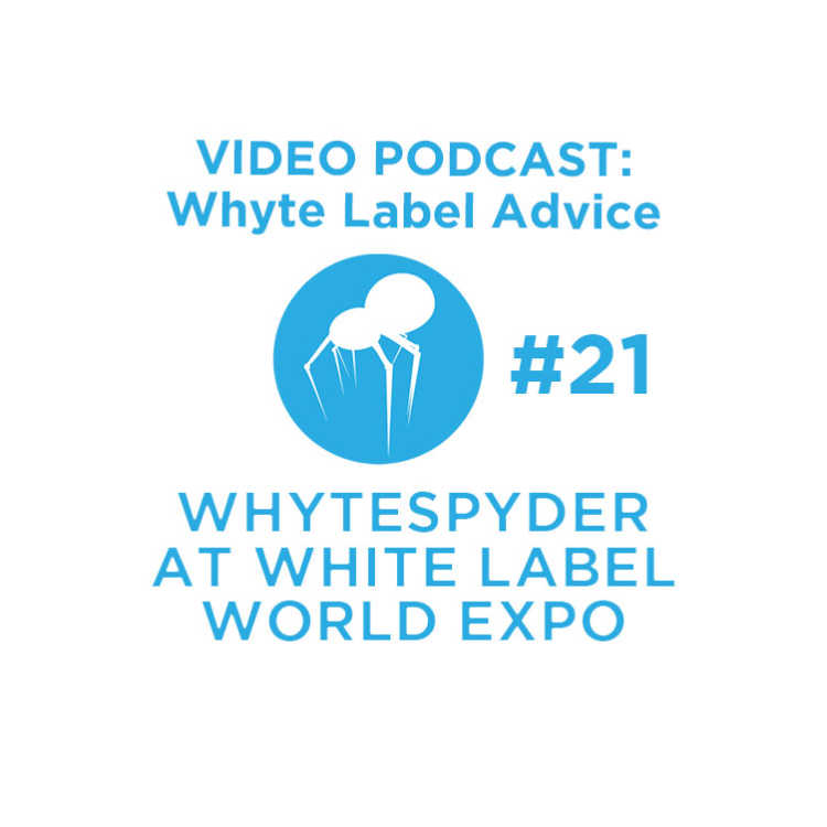Whyte Label Advice: WhyteSpyder at White Label World Expo