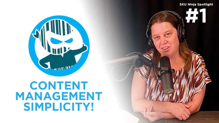 SKU Ninja Spotlight: Content Management Simplicity!