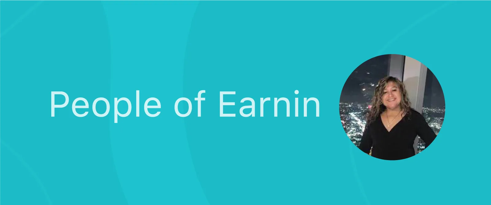 Thumbnail for People of Earnin: Eloisa Ayala