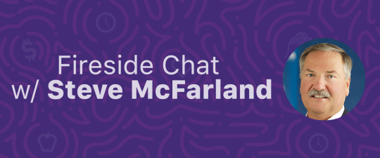 Fireside Chat: Steve McFarland