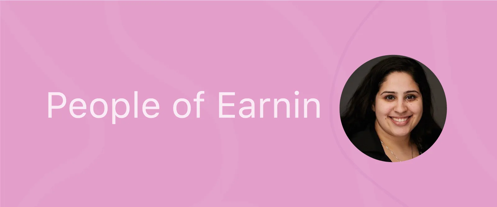 Thumbnail for People of EarnIn: Swati Polce