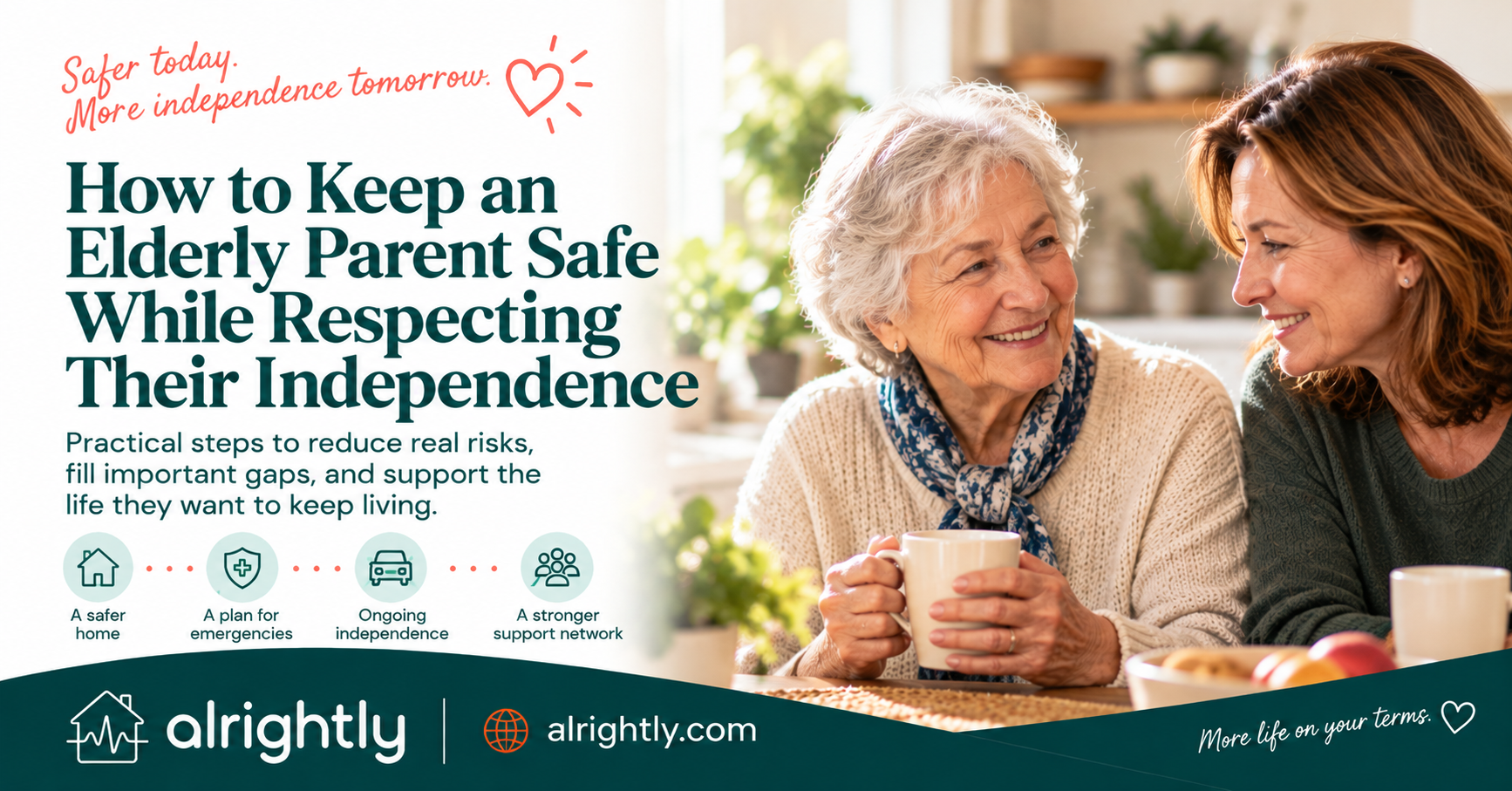 How to Keep an Elderly Parent Safe While Respecting Their Independence