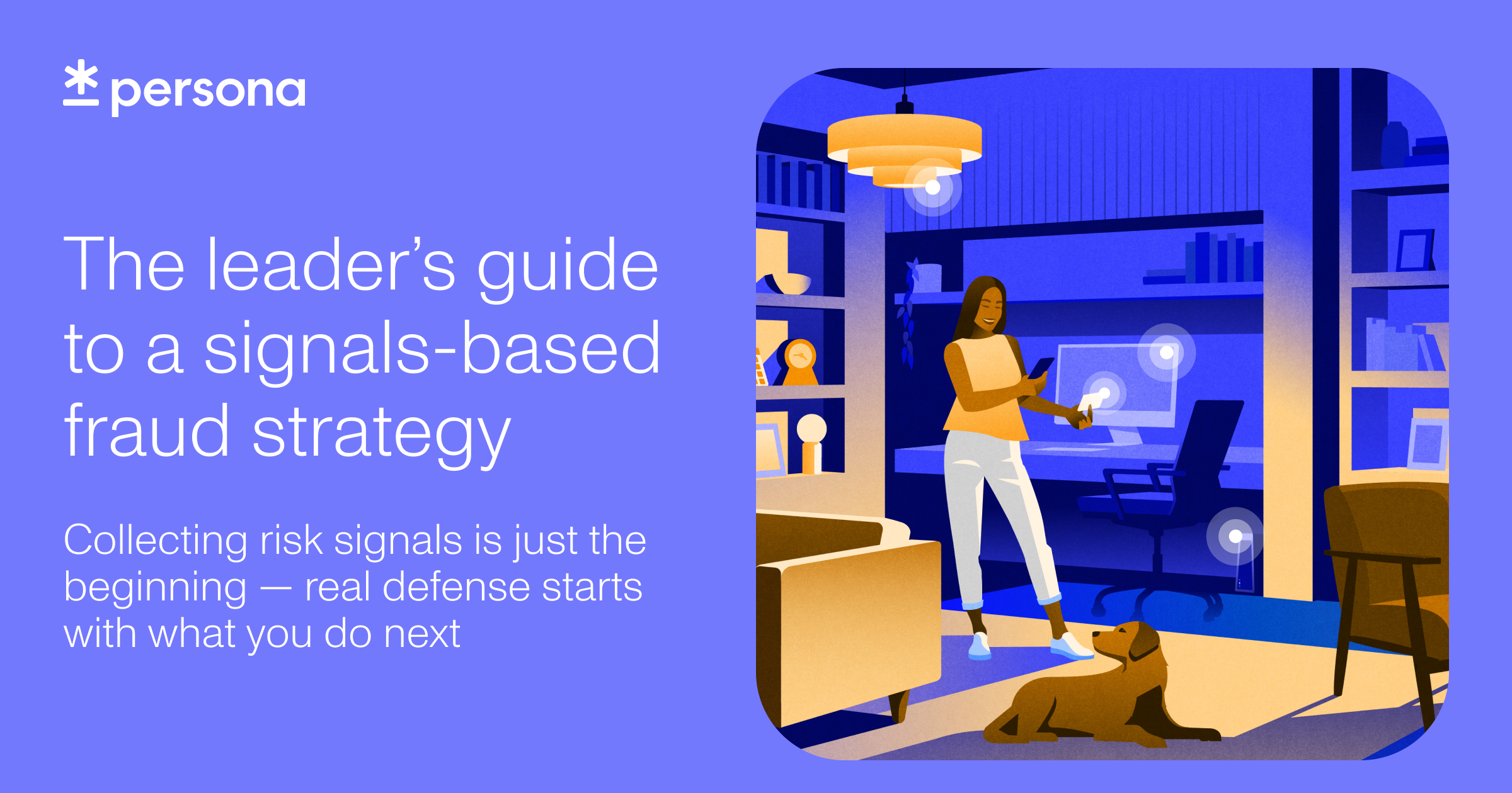 The leader's guide to a signals-based fraud strategy