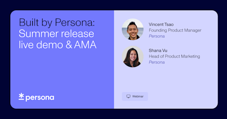 Built by Persona: Summer release live demo & AMA