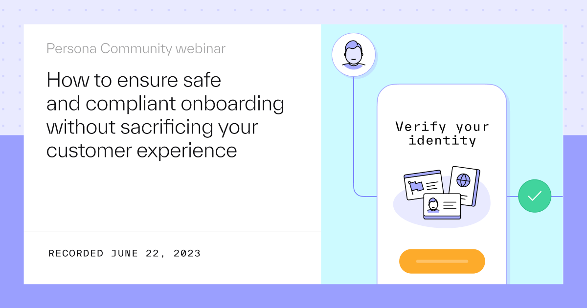 How to ensure safe and compliant onboarding without sacrificing your ...
