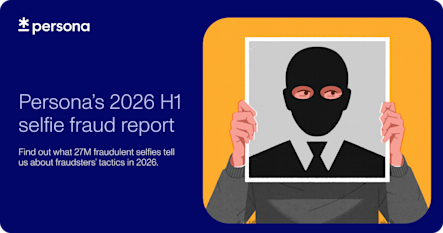 Persona’s 2026 H1 selfie fraud report