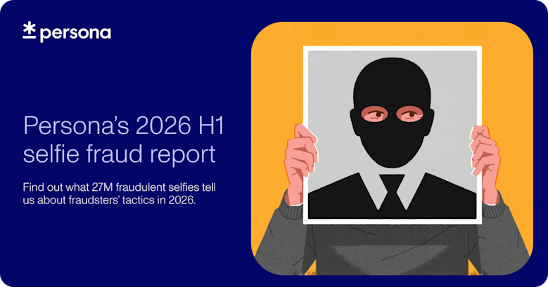 Persona’s 2026 H1 selfie fraud report