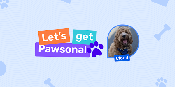 Let's get Pawsonal: Meet Cloud!