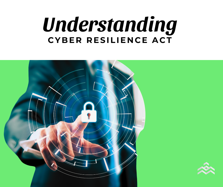 Understanding the Cyber Resilience Act