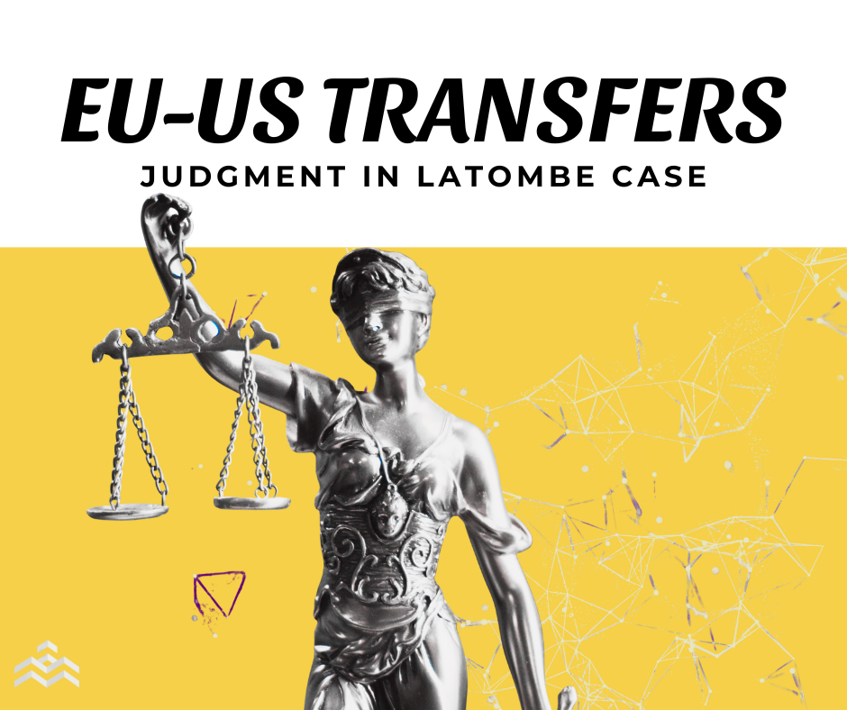 EU-US Data Privacy Framework Confirmed Valid by EU General Court (Latombe v. Commission)