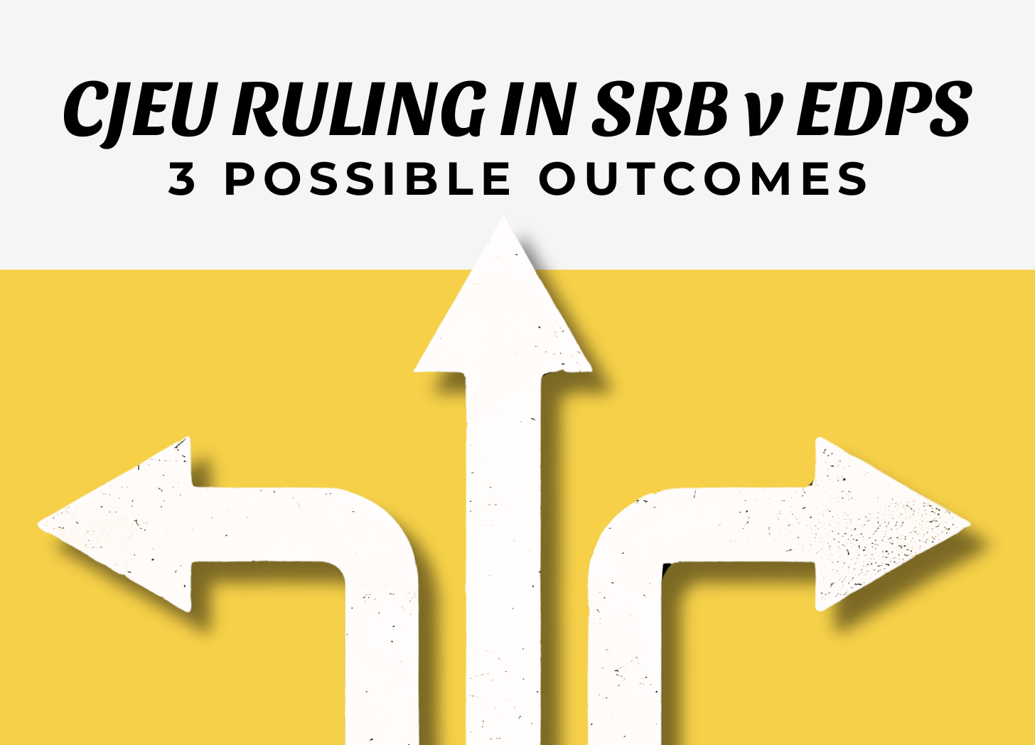 CJEU to Rule on Pseudonymized Data: 3 Possible Outcomes and Their Implications for the Business