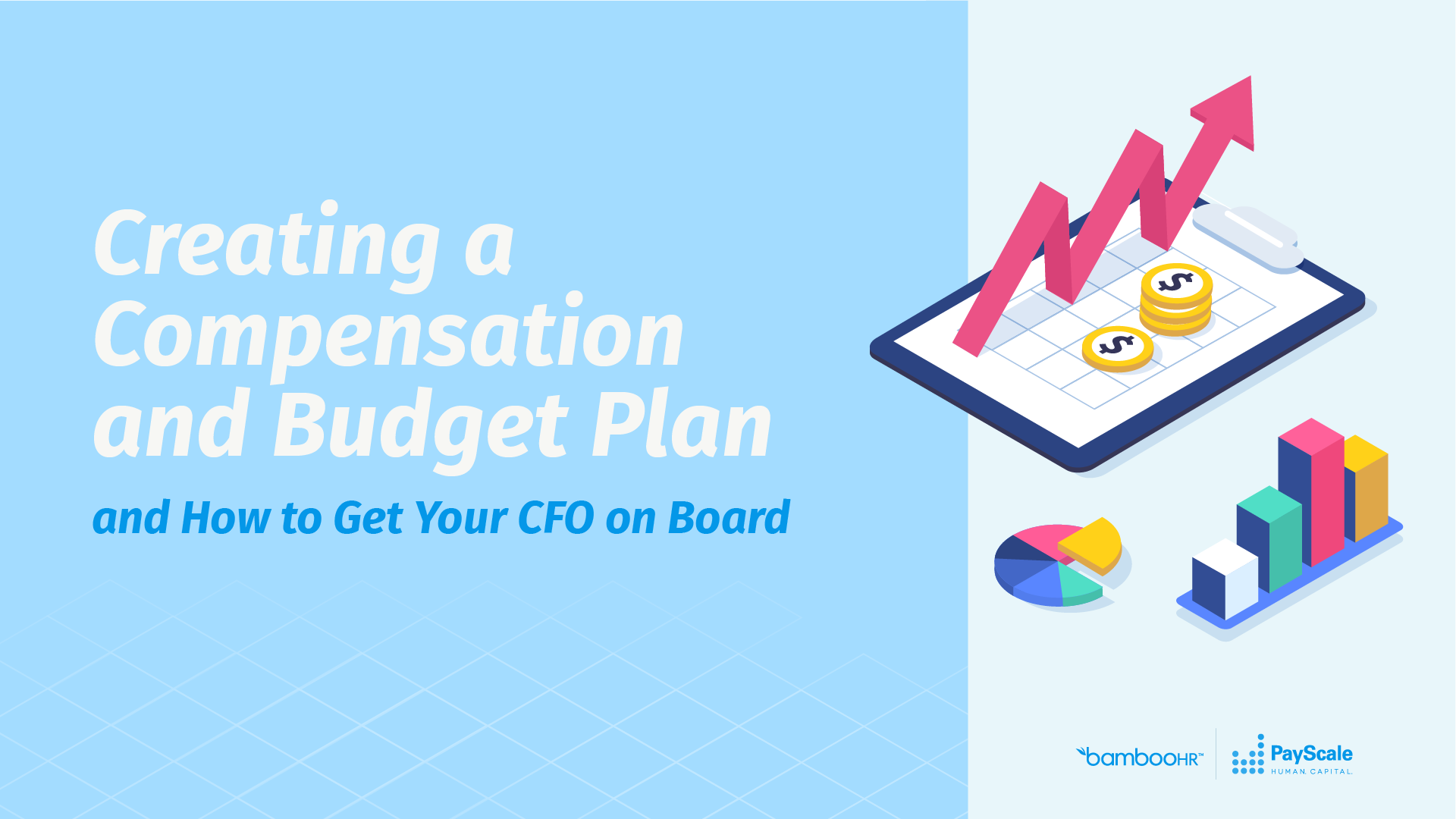Creating a Compensation and Budget Plan (and How to Get Your CFO on Board)