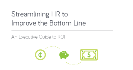 Streamline HR To Improve The Bottom Line - An Executive Guide