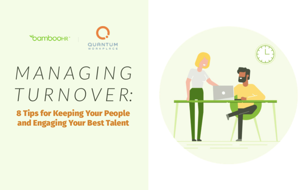Managing Turnover: 8 Tips for Keeping Your People and Engaging Your Best Talent
