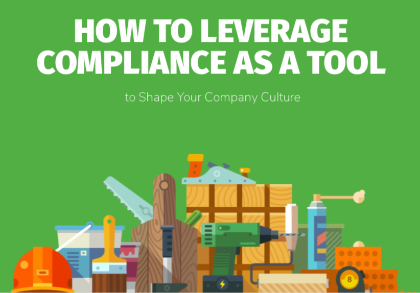 How to Leverage Compliance as a Tool to Shape Your Company Culture