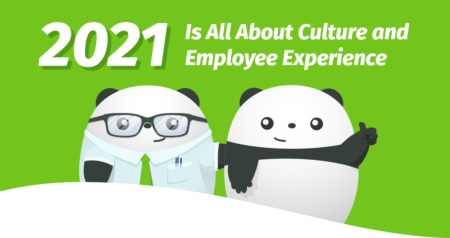 2021 Is All About Culture and Employee Experience