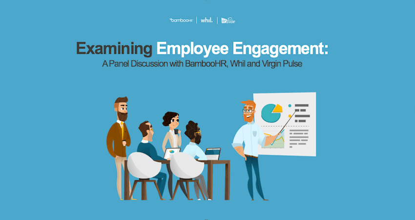 Examining Employee Engagement: A Panel Discussion with BambooHR, Whil and Virgin Pulse