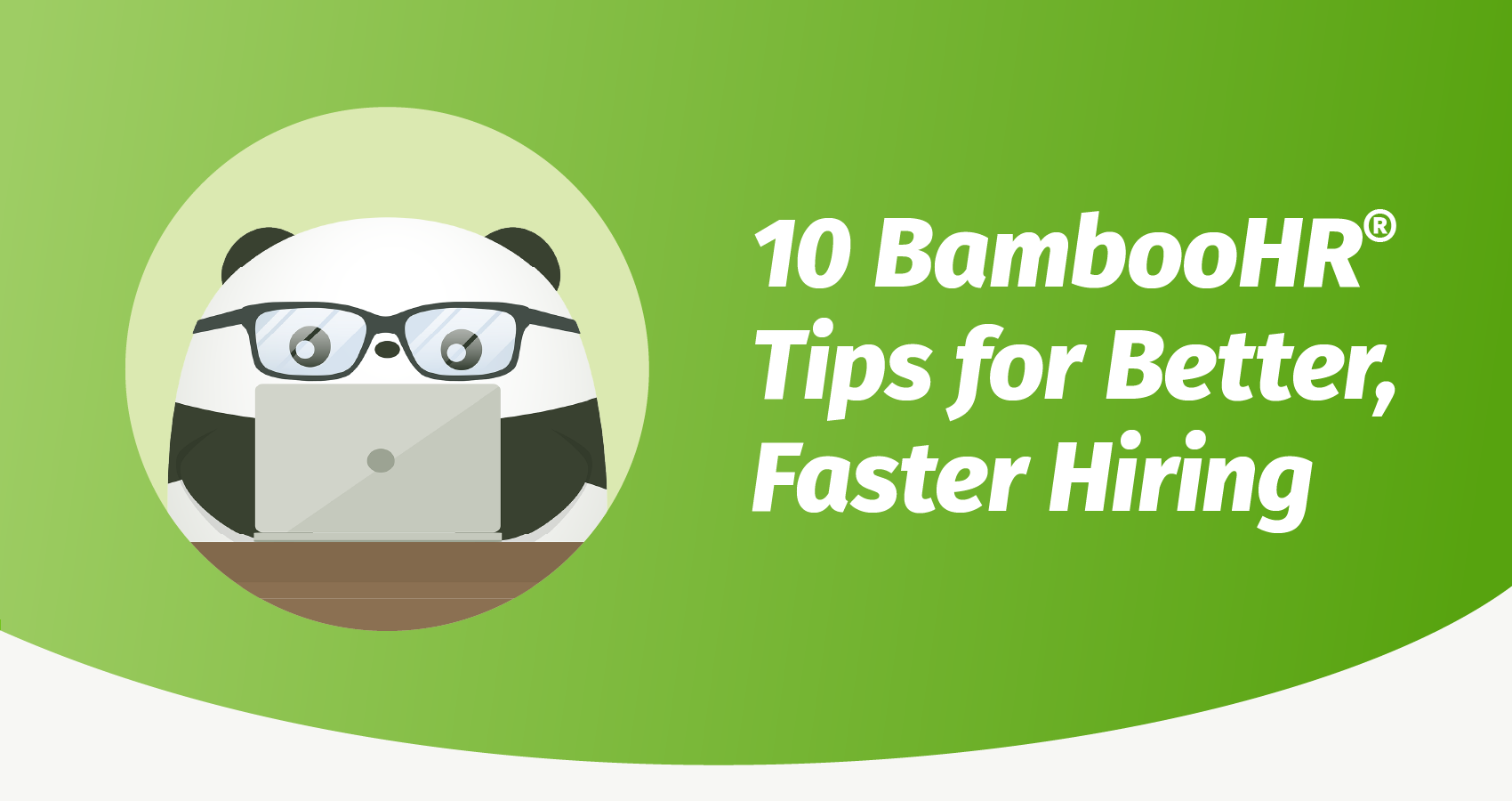 10 BambooHR® Tips for Better, Faster Hiring BambooHR