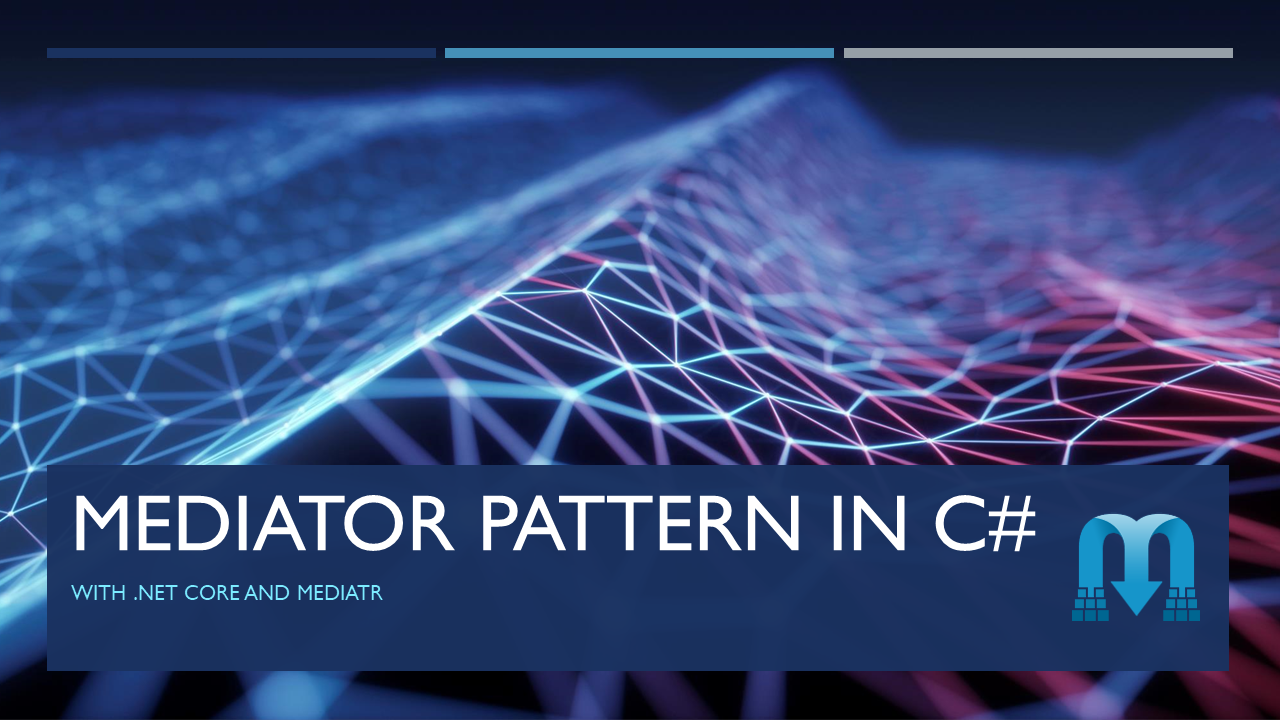 Sentia Tech Blog Mediator pattern in C with Core