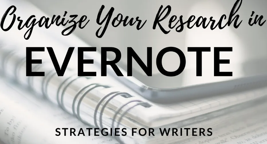 Organize Your Research in Evernote - Strategies for Writers