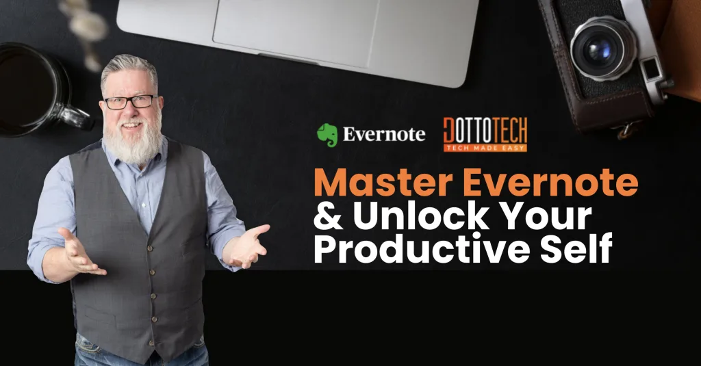 Steve Dotto - Master Evernote