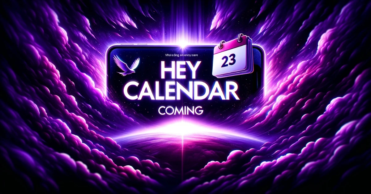 HEY Calendar is Coming in 2024 Here's Some Sneak Peeks