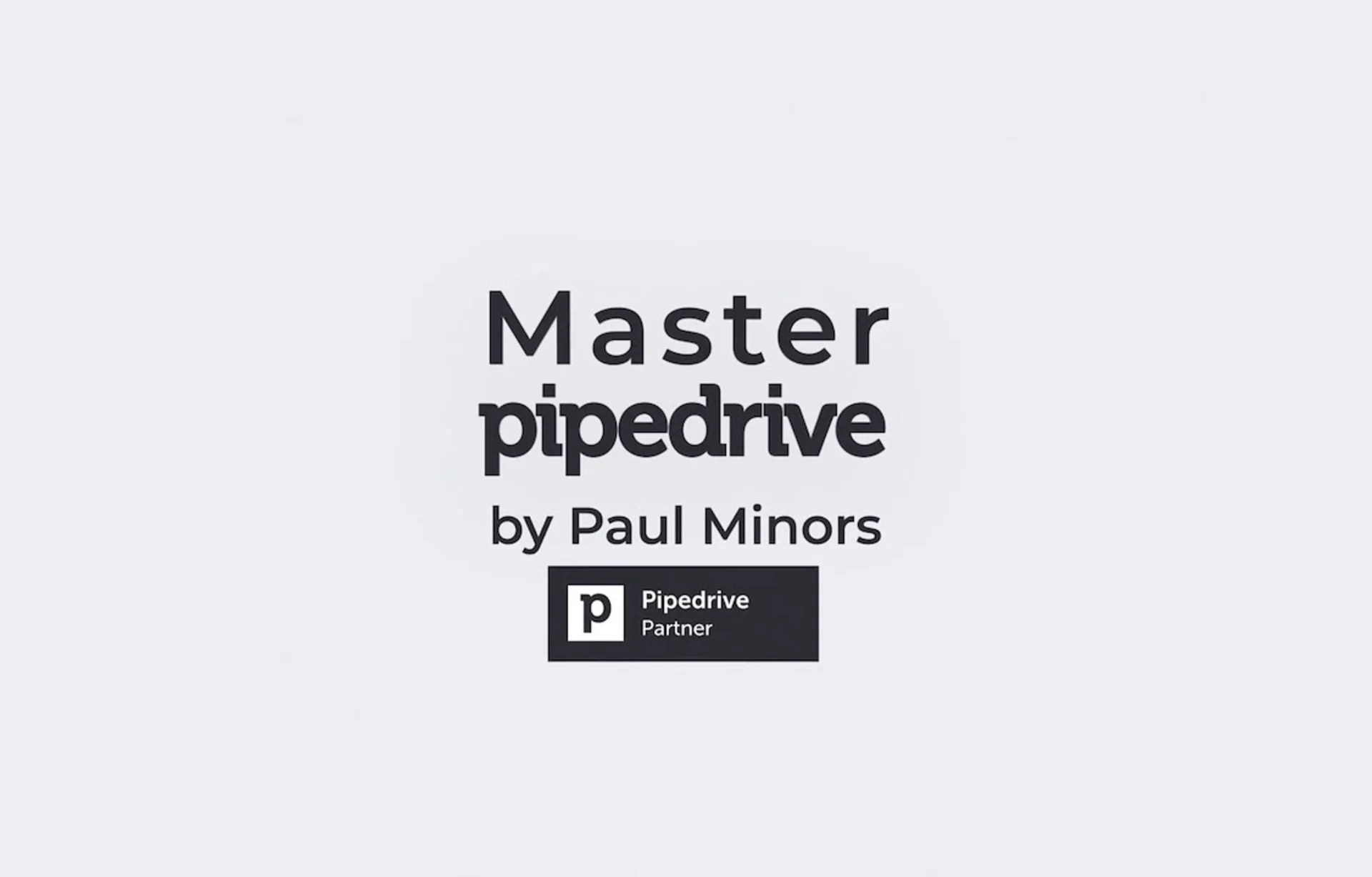 Master Pipedrive Course