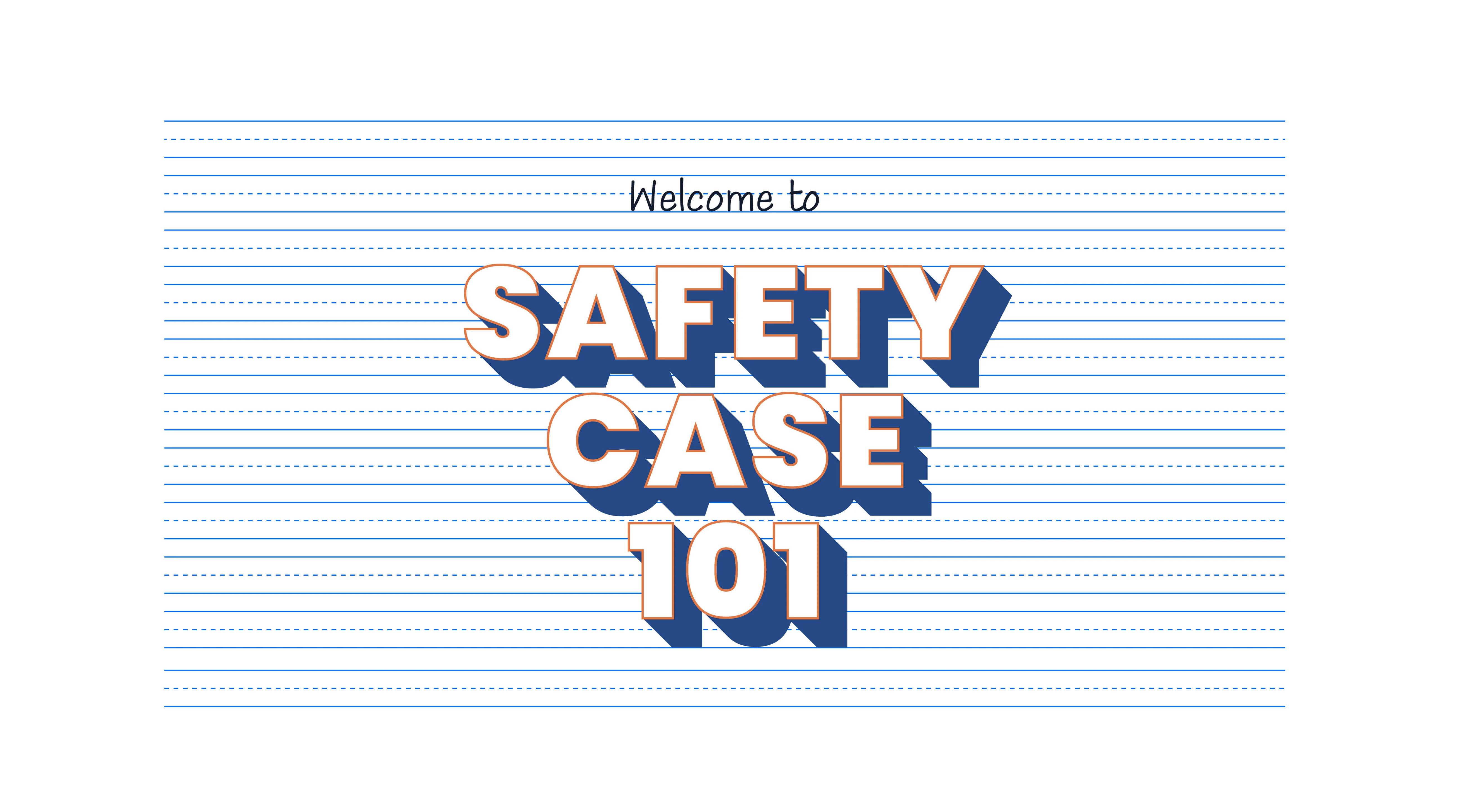 Safety Case 101 - Desktop