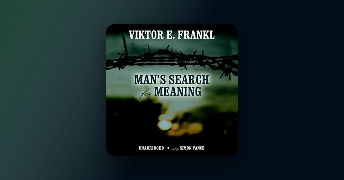 Man's Search for Meaning by Viktor Frankl