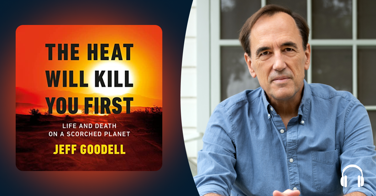 Read an Excerpt from Jeff Goodell's book The Heat Will Kill You First