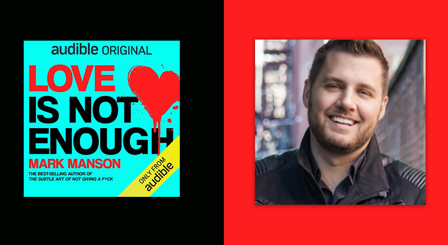 Mark Manson Wants You to Remember that 'Love Is Not Enough'