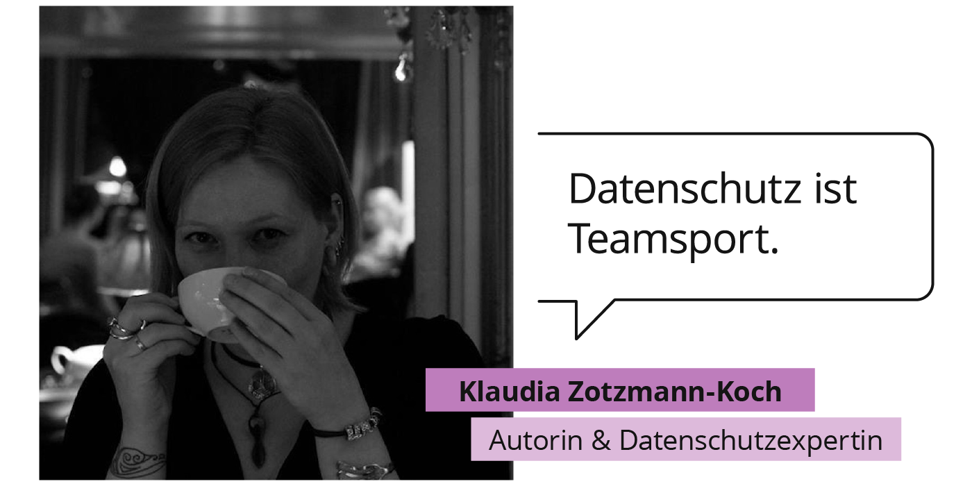 Zitat Klaudia Zotzmann-Koch, Autorin und Datenschutzexpertin: „Datenschutz ist Teamsport“