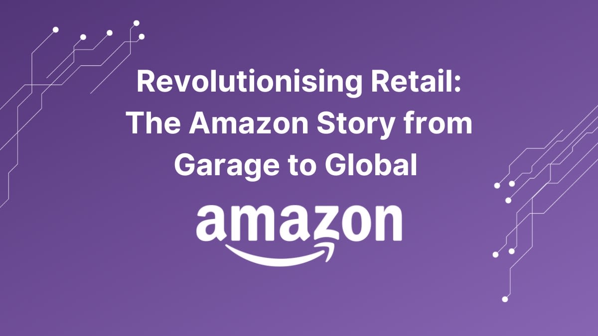 Revolutionising Retail The Amazon Story from Garage to Global Blog Header DoganTech