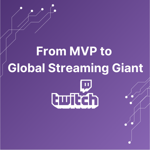 From MVP to Global Streaming Giant