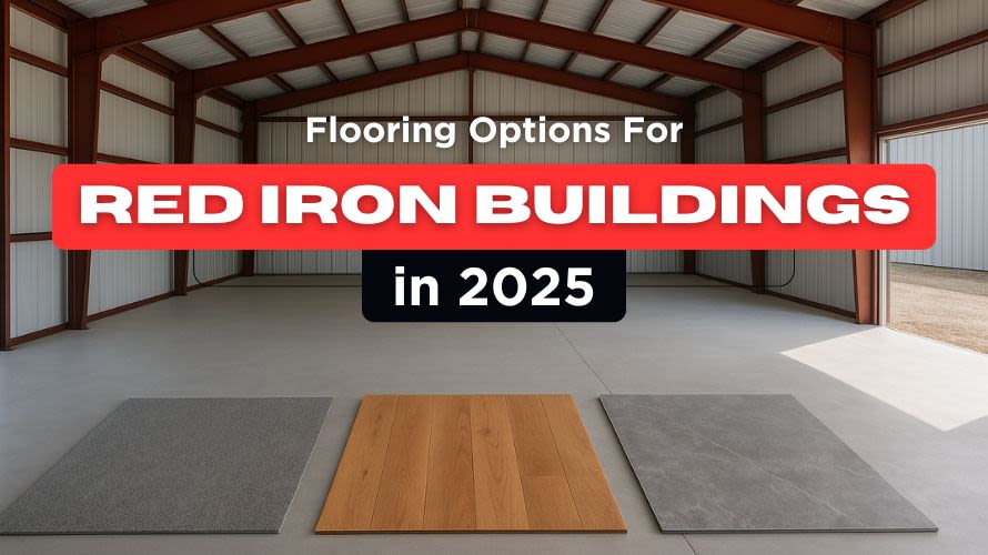 Flooring Options for Red Iron Buildings in 2025