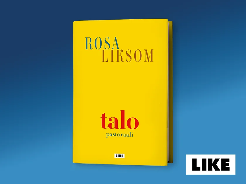 Rosa Liksom, Talo. Like.