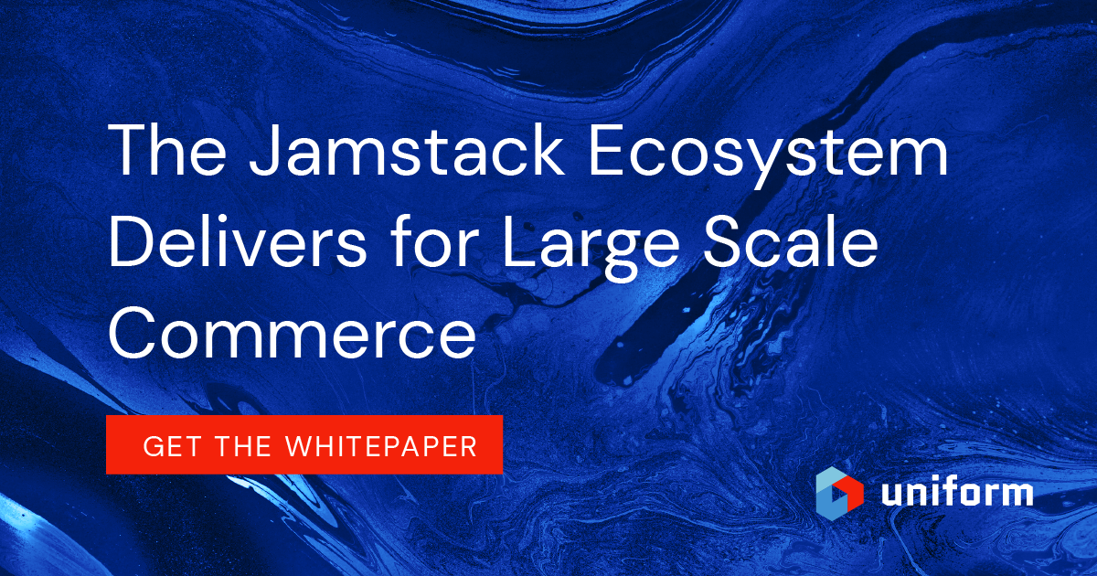 Jamstack for Large Scale Commerce Uniform Visual Workspace