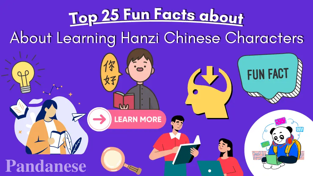 Top 25 Fun Facts About Learning Hanzi Chinese Characters