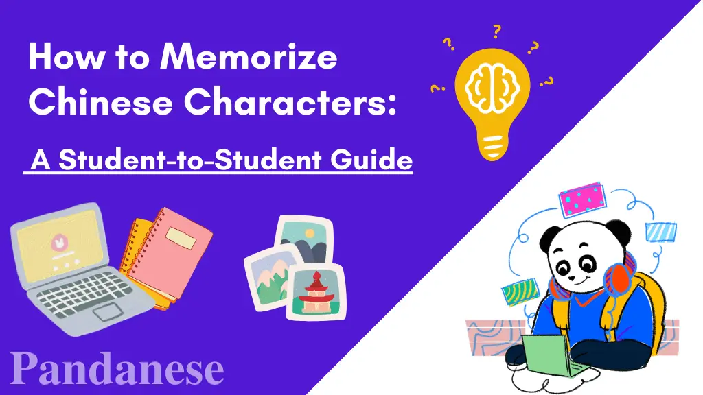 How to Memorize Chinese Characters: A Student-to-Student Guide