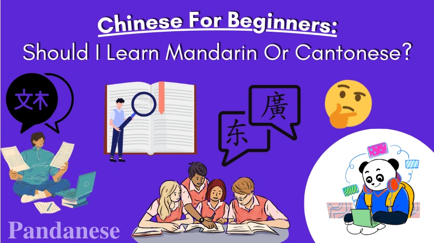 Chinese For Beginners: Should I Learn Mandarin Or Cantonese?