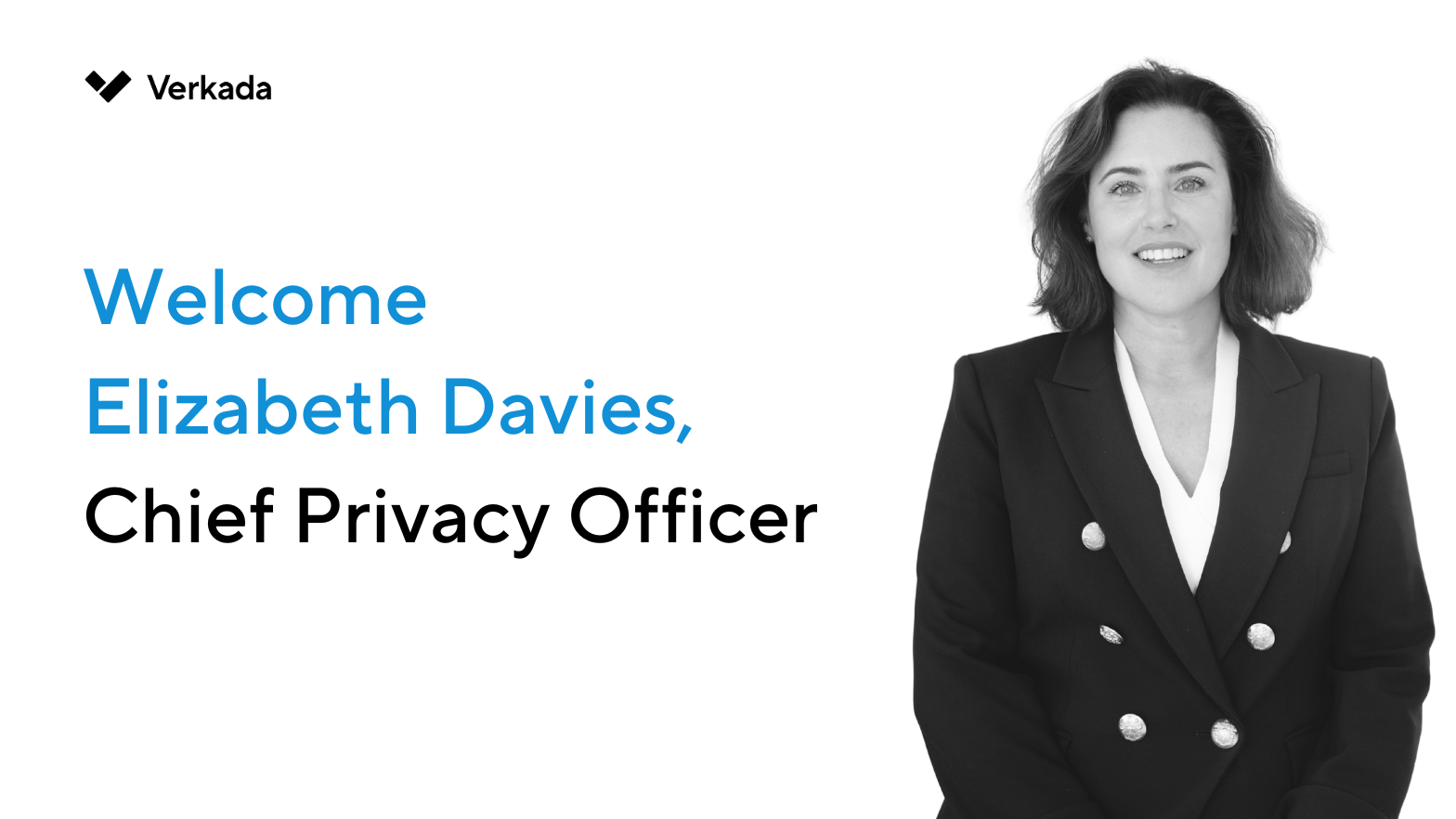 We are thrilled to introduce Elizabeth Davies, Verkada's new Chief Privacy Officer. 