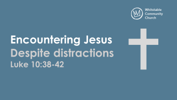 Encountering Jesus despite distractions