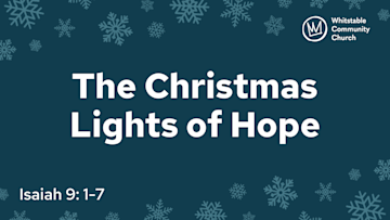 Advent 1 - 'The Christmas Lights of Hope'