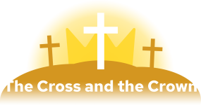 The Cross and the Crown 1 - 'Here comes the King'