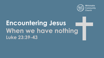 Encountering Jesus when we have nothing